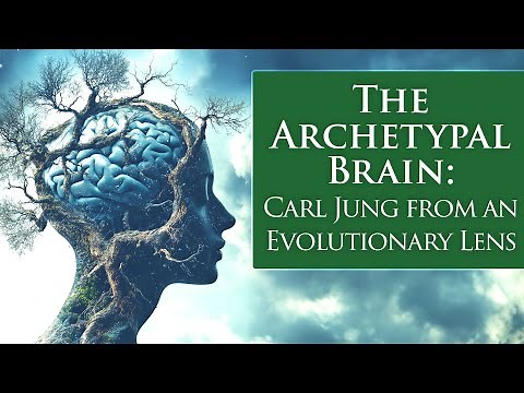 The Archetypal Brain: Jung from an Evolutionary Perspective