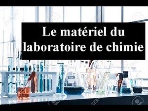 Le matériel du laboratoire de chimie
