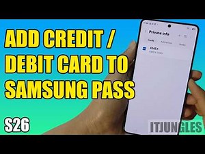 How to Add a Debit/Credit Card to Samsung Pass Auto-Fill on Samsung Galaxy S26/S26+/Ultra