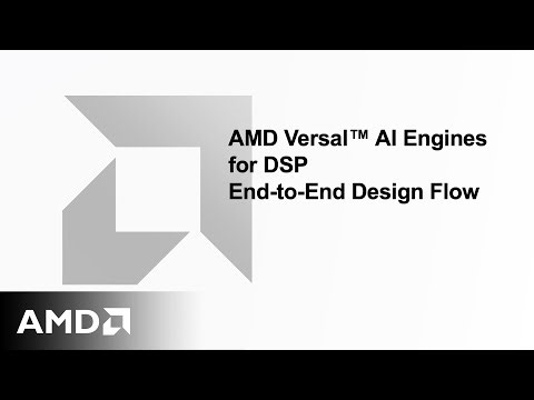 AMD Versal™ AI Engines for DSP​ End-to-End Design Flow