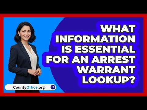 What Information Is Essential For An Arrest Warrant Lookup?