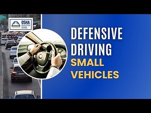 Drive Safe & Prevent Accidents | Defensive Driving | Small Vehicles | Workplace Safety Certification