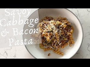 Savoy Cabbage & Bacon Pasta | Italian Pasta Recipe