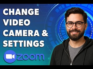 How To Change Video Camera And Settings In Zoom [2025 Guide]