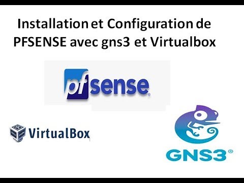 Installation et Configuration de PFSENSE avec gns3 et Virtualbox