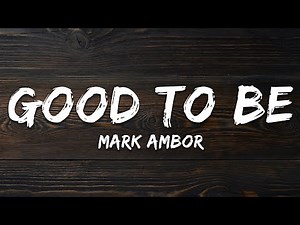 Mark Ambor - Good To Be (Lyrics)