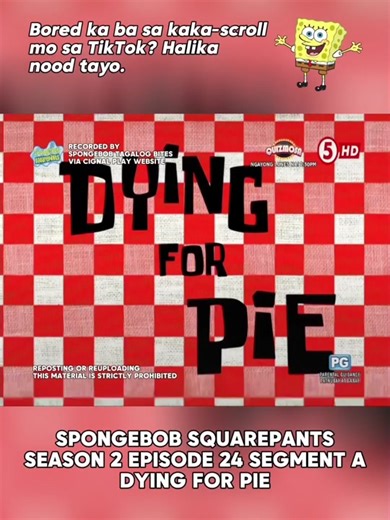 SpongeBob SquarePants Tagalog Dub S2E24A DYING FOR PIE PART 1/5