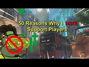 50 Reasons Why I HATE Support Players In Overwatch