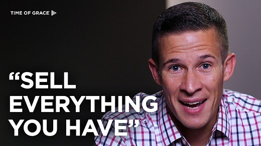 Do we really need to sell everything we have and give to the poor in order to get into heaven? | Time of Grace