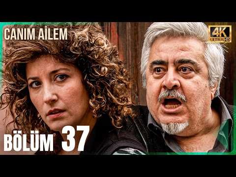 Canım Ailem | 37. Bölüm 4K