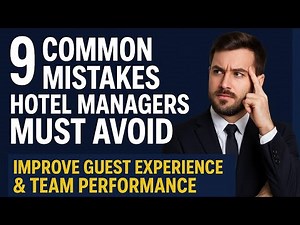 9 Common Mistakes Hotel Managers Must Avoid | Improve Guest Experience & Team Performance