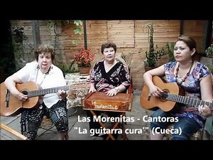 Las Morenitas - La Guitarra Cura (Cueca) [Chabelita, Fani, Mili]]