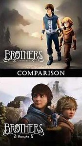 Brothers: A Tale of Two Sons vs Brothers: A Tale of Two Sons Remake