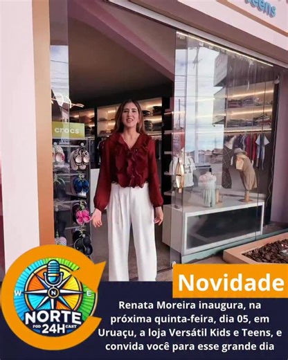 Norte_24horas on Instagram: "Renata Moreira inaugura, na próxima quinta-feira, dia 05, em Uruaçu, a loja Versátil Kids e Teens, e convida você para esse grande dia. A Versátil Kids e Teens chega trazendo um novo conceito em moda infantil e juvenil, com peças pensadas desde a maternidade até a adolescência, unindo qualidade, estilo e conforto. A inauguração promete grandes surpresas e promoções exclusivas, preparadas especialmente para esse momento tão especial. 📍 Local: Avenida Tocantins, Galer
