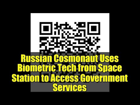 Russian Cosmonaut Uses Biometric Tech from Space Station to Access Government Services