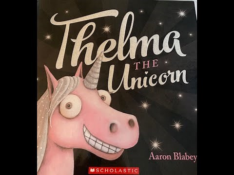 Thelma the Unicorn (Read aloud)