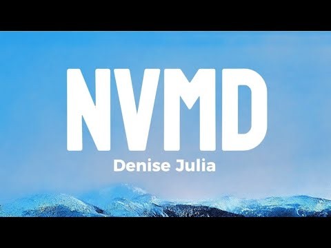 NVMD (Lyrics) 'quality - Denise JULIA