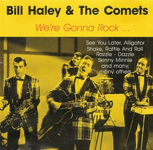 Bill Haley & The Comets - We're Gonna Rock
