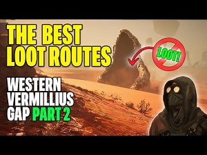 How to 100% Western Vermillius Gap | Best Loot Route Guide #2: Dune Awakening