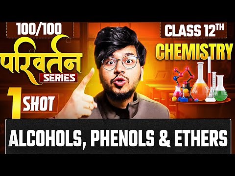 Alcohols, Phenols & Ethers | Detailed One Shot Lecture for board 2025-2026| Class 12 Chemistry