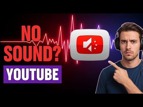 No Sound on YouTube? Fix Audio Issues in 2026