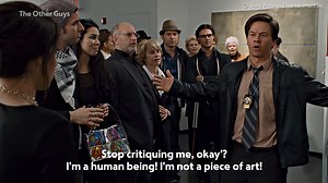 I'm a human being! I'm not a piece of art! watch 'The Other Guys' for free now on Tubi: https://tubitv.com/movies/100019931/the-other-guys | Tubi