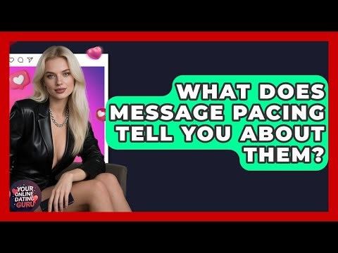 What Does Message Pacing Tell You About Them? - Your Online Dating Guru
