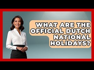 What Are The Official Dutch National Holidays? - Exploring The Benelux