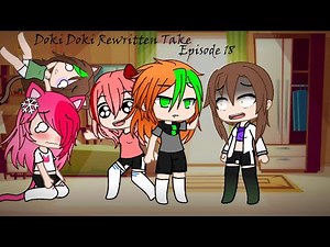 Doki Doki Rewritten Take ~ Episode 18 (DDLC AU | Gacha Club)