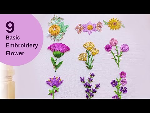 9 Basic Flower Embroidery Stitch / Hand Embroidery for Beginners / Super Creative Embroidery