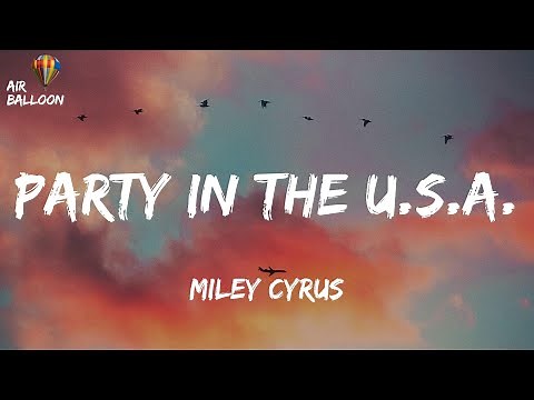 Miley Cyrus - Party In The U.S.A. (Lyrics)