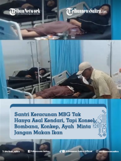 Santri Keracunan MBG Tak Hanya Asal Kendari, Tapi Konsel, Bombana, Konkep, Ayah Minta Setop Ikan Orang tua menyesalkan dugaan keracunan santri pesantren dan siswa madrasah di Kendari, Sulawesi Tenggara, usai menyantap Makan Bergizi Gratis (MBG). Salah satu orang tua, Hasrul (41), kepada TribunnewsSultra.com, Sabtu (19/09/2026), pun meminta anaknya tidak lagi menyantap ikan jika nantinya kembali menjadi menu program MBG. Diberitakan sebelumnya, Jumat (18/09/2026), sebanyak 57 santri dan siswa mad