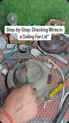 Step-by-Step: Checking Wires in a Ceiling Fan Lid” | Ugrasen Kumar