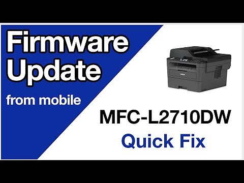 MFCL2710DW Update firmware from mobile device – Brother quick fix
