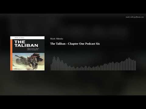 The Taliban - Chapter One Podcast Six