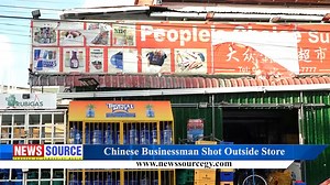 NEWS Source: Chinese Businessman Shot Outside Store | News Source Guyana