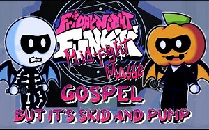 Skid和Pump演唱Sarvente的Gospel【萌福/FNF】FNF: Gospel But It’s Skid vs Pump Cover ALT 通关
