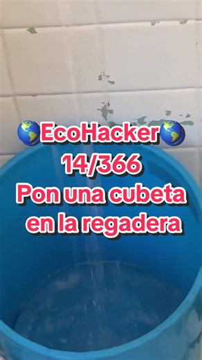 EcoHack 14: Ahorra agua con una cubeta en la regadera