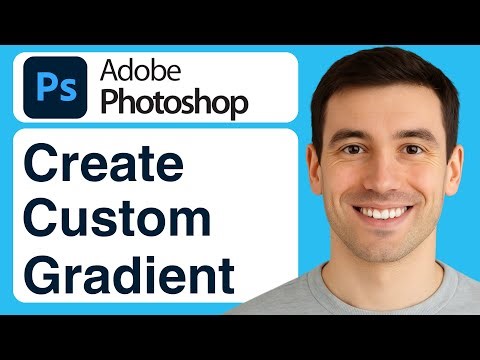 How to Create a Custom Gradient in Photoshop - 2025 (Tutorial)