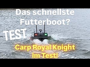 Das schnellste Futterboot? Carp Royal Knight im Härtetest auf der Mosel!