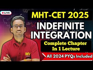 🔥 INDEFINITE INTEGRATION MHT CET 2025 One Shot | All Concepts + Shortcuts + Formula + PYQs