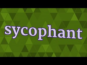 SYCOPHANT pronunciation • How to pronounce SYCOPHANT