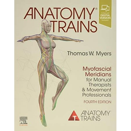 Anatomy Trains: Myofascial Meridians for Manual Therapists and Movement Professionals - Walmart.ca