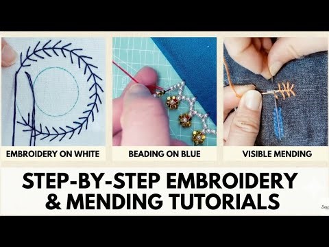 3 Essential Embroidery & Mending Techniques You Need to Know