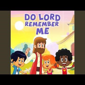 Do Lord Remember Me