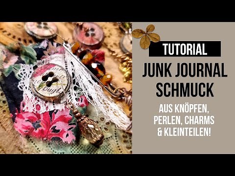 Junk Journal Schmuck aus Knöpfen, Perlen, Charms & Kleinteilen! Schritt für Schritt Anleitung!