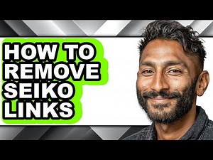 How to Remove Seiko Links - Easy Guide