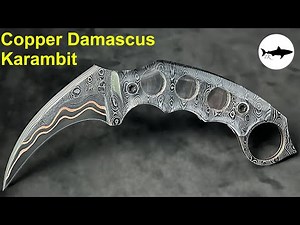 Forging a copper damascus karambit