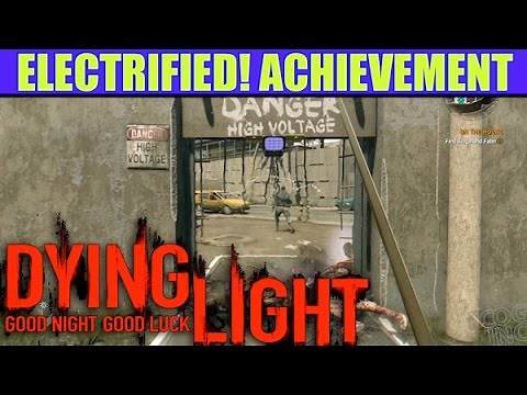 Dying Light - Electrified! Achievement Guide (Catch 25 Enemies in the Electrified Fence Trap)