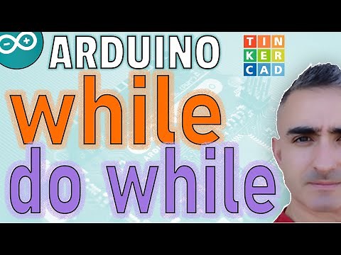 CURSO ARDUINO 2024 | Estructuras de control | WHILE | DO ... WHILE